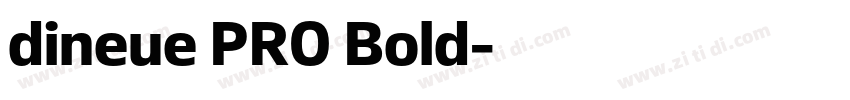dineue PRO Bold字体转换